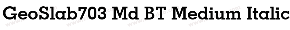 GeoSlab703 Md BT Medium Italic字体转换